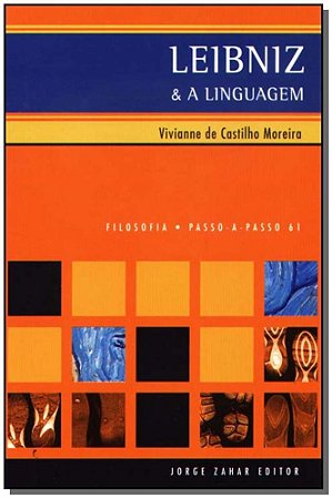 Leibniz e a Linguagem - Col. Passo-a-passo Filosofia