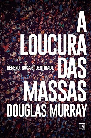 Loucura das Massas, A: Genero, Raca e Identidade