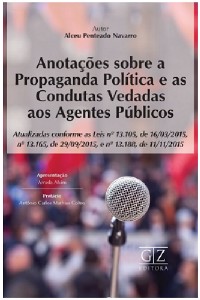 Anotacoes sobre a Propaganda Politica e as Condutas Vedadas Aos Agentes Pub