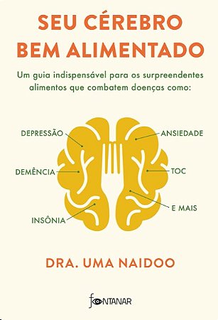 Seu Cerebro Bem Alimentado: Um Guia Indispensavel para os Surpreendentes al