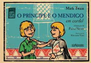 Principe e o Mendigo, o - Col. Classicos em Cordel
