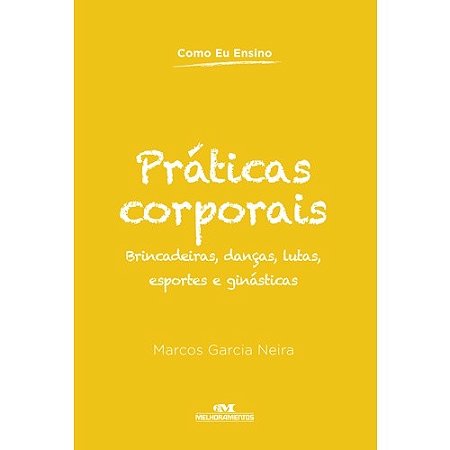 Praticas Corporais - Brincadeiras, Dancas, Lutas, Esportes e Ginasticas - C