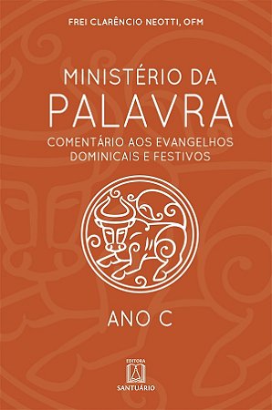 Ministerio da Palavra - Comentario Aos Evangelhos Dominicais e Festivos - A