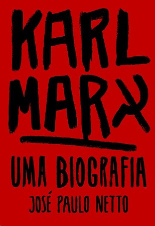 Karl Marx - Uma Biografia