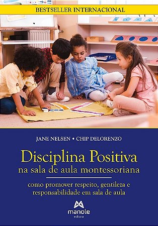 Disciplina Positiva na Sala de Aula Montessoriana: Como Promover Respeito,