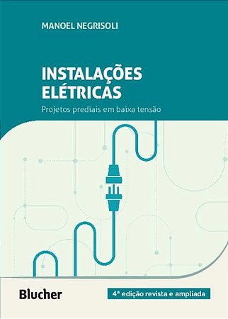 Instalacoes Eletricas: Projetos Prediais em Baixa Tensao