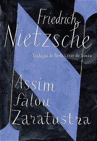 Assim Falou Zaratustra - Um Livro para Todos e para Ninguem