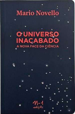 Universo Inacabado, O: a Nova Face da Ciencia