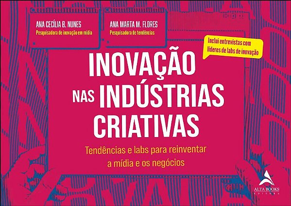 Inovacao Nas Industrias Criativas: Tendencias e Labs para Reinventar a Midi
