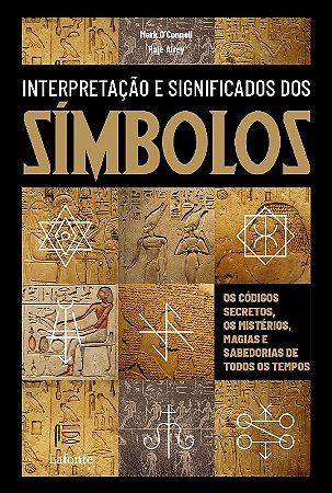 Interpretacao e Significado dos Simbolos: os Codigos Secretos, os Misterios