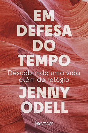 Em Defesa do Tempo: Descobrindo Uma Vida Alem do Relogio