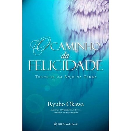 Caminho da Felicidade, O
