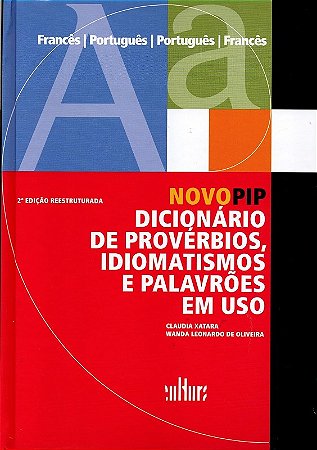 Novo Pip - Dicionario de Proverbios, Idiomatismos e Palavroes em Uso