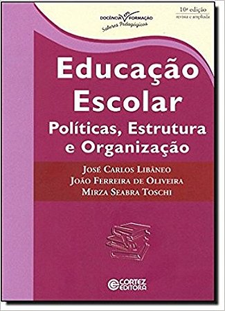 Educacao Escolar - Politicas, Estrutura e Organizacao - Docencia em Formaca