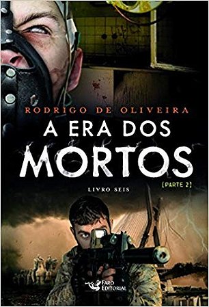 Era dos Mortos, A: Livro 6 - Parte 2