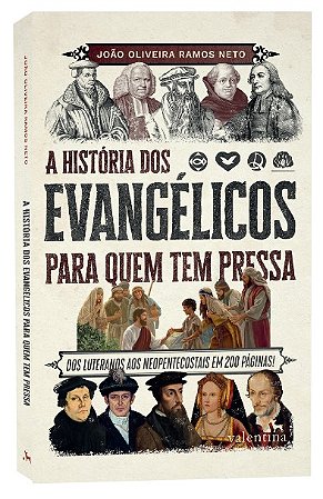 Historia dos Evangelicos para Quem Tem Pressa, A
