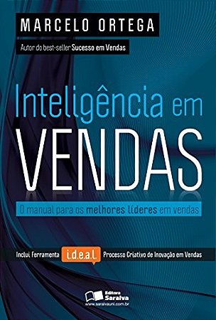 Inteligencia em Vendas - o Manual para os Melhores Lideres em Vendas