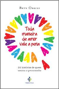 Toda Maneira de Amor Vale a Pena - 20 Historias de Quem Venceu o Preconceit