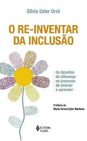 Re-inventar da Inclusao, o - os Desafios da Diferenca no Processo de Ensina
