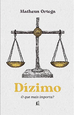 Dizimo: o Que Mais Importa