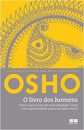 Livro dos Homens, O: Como Usar a Crise da Masculinidade Como Uma Oportunida