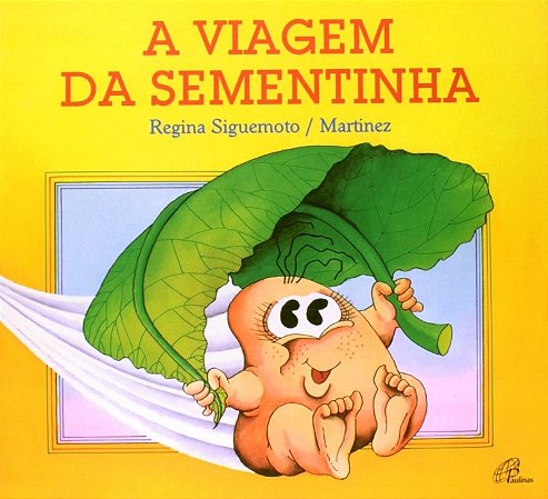 Viagem da Sementinha, A