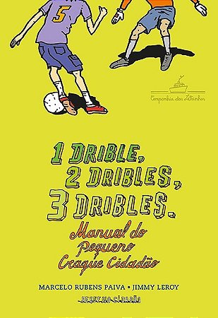 1 Drible, 2 Dribles, 3 Dribles - Manual do Pequeno Craque Cidadao