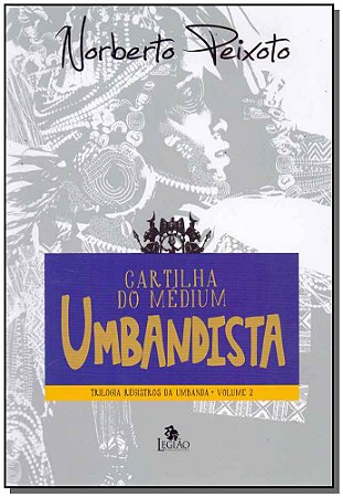 Cartilha do Medium Umbandista: Vol. 2