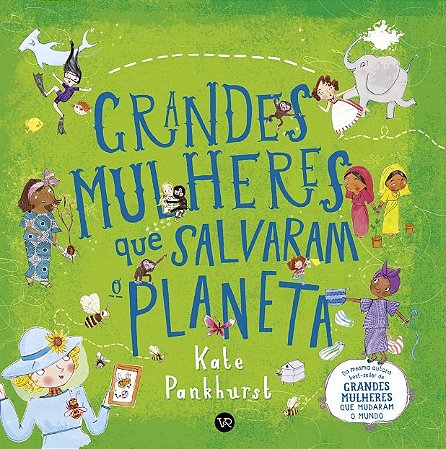 Grandes Mulheres Que Salvaram o Planeta
