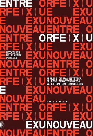 Entre Orfe(x)u e Exunouveau: Analise de Uma Estetica de Base Afrodiasporica