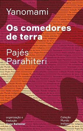 Os Comedores de Terra: Ou o Livro das Transformações Contadas Pelos Yanomam