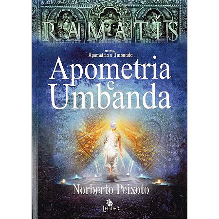 Trilogia Apometria e Umbanda - Ramatís