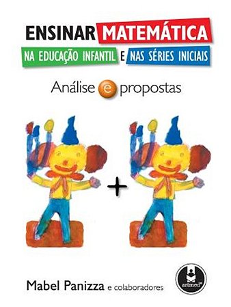 Ensinar Matematica na Educacao Infantil e Nas Series Iniciais - Analise e P