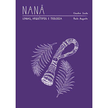 Nanã: Lendas, Arquétipo e Teologia