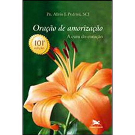 Oracao de Amorizacao - a Cura do Coracao