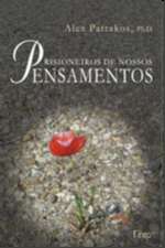 Prisioneiros de Nossos Pensamentos