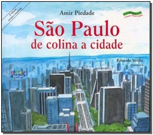 Sao Paulo - de Colina a Cidade - Col. Nossa Capital