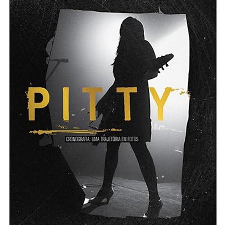 Pitty - Cronografia: Uma Trajetoria em Fotos