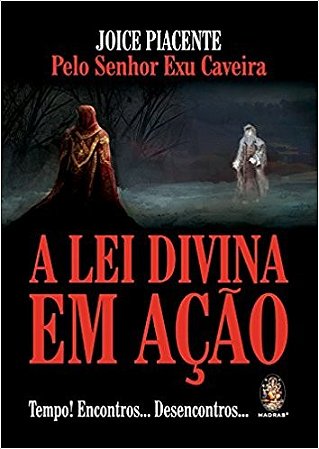 Lei Divina em Acao, A: Tempo! Encontros... Desencontros...