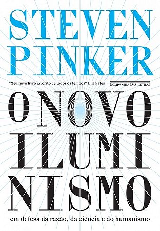 Novo Iluminismo, o - em Defesa da Razao, da Ciencia e do Humanismo