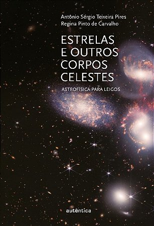 Estrelas e Outros Corpos Celestes: Astrofisica para Leigos
