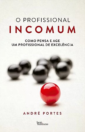 Profissional Incomum, o - Como Pensa e Age Um Profissional de Excelencia