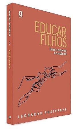 Educar Filhos: entre a Renuncia e a Urgencia