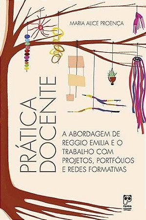 Pratica Docente: a Abordagem de Reggio Emilia e o Trabalho com Projetos, po