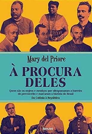 Procura Deles, A: Quem Sao os Negros e Mesticos Que Ultrapassaram a Barreir