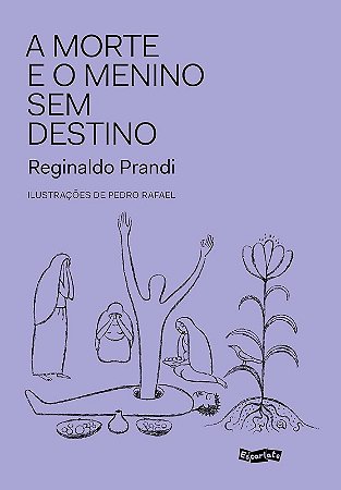 Morte e o Menino sem Destino, A