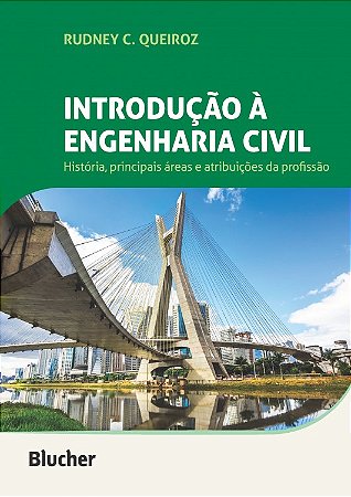Introducao a Engenharia Civil - Historia, Principais Areas e Atribuicoes da