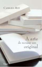 Arte de Recusar Um Original, A