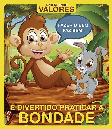 Aprendendo Valores: e Divertido Praticar a Bondade
