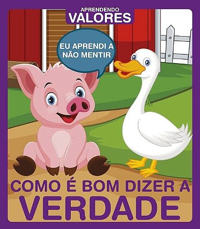 Aprendendo Valores - Como e Bom Dizer a Verdade